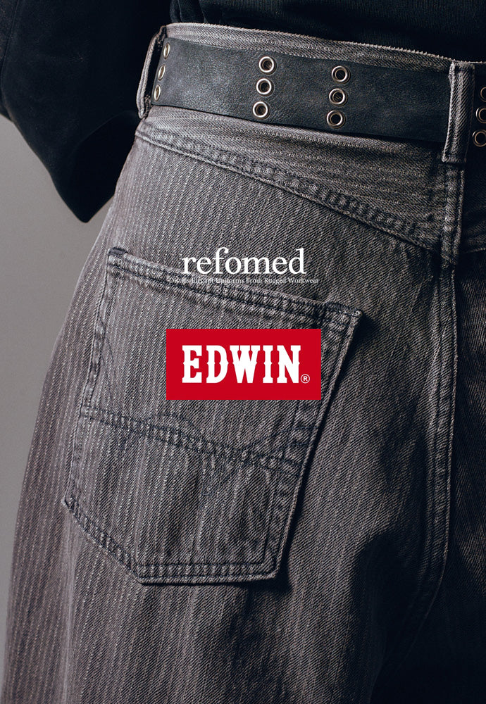 refomed (リフォメッド) refomed × EDWIN